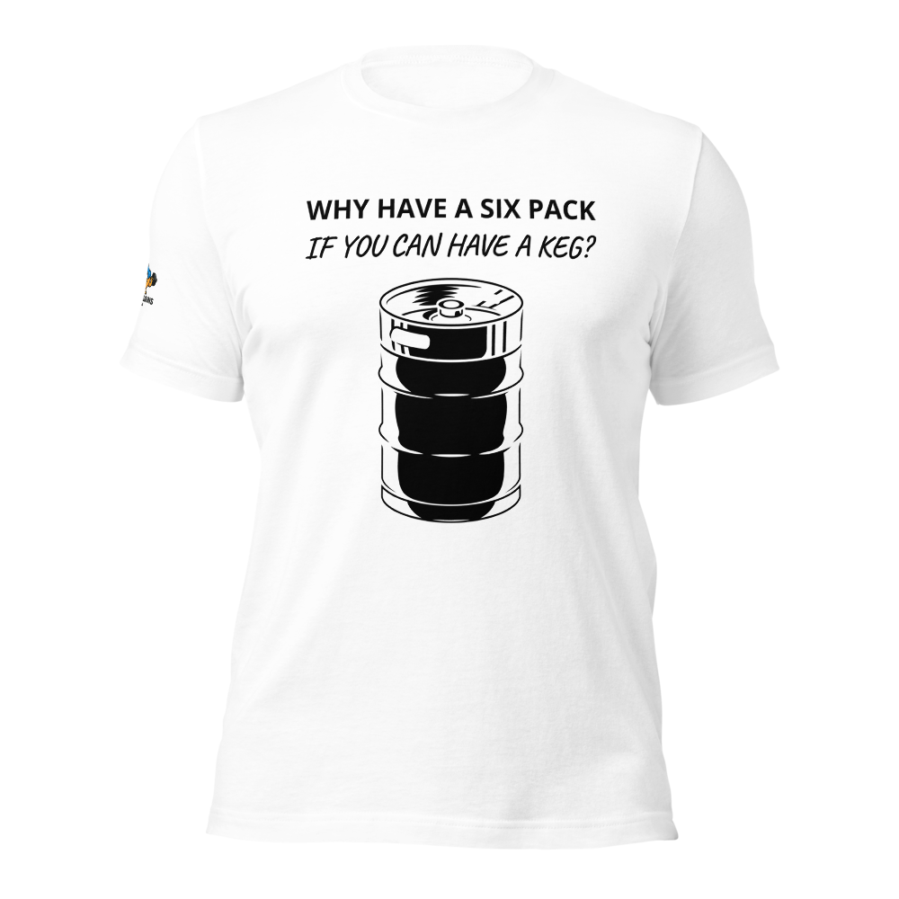 Why have a six pack if you can have a keg? - Premium Tee